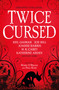 Twice Cursed: An Anthology by Marie O'Regan, Paul Kane, Neil Gaiman, Joe Hill, Sarah Pinborough, M.R. Carey, A.G. Slatter, Laura Purcell, Helen Grant, Mark Chadbourn, L.L. McKinney, A.K. Benedict, Christina Henry, A.C. Wise, Kelley Armstrong, 9781803361215