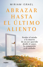 Abrazar hasta el último aliento / Embrace Even the Last Breath (Spanish Edition) by Miriam Israel, 9786073819954