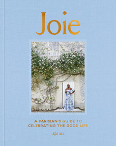 Joie (A Parisian's Guide to Celebrating the Good Life) by Ajiri Aki, 9780593236574