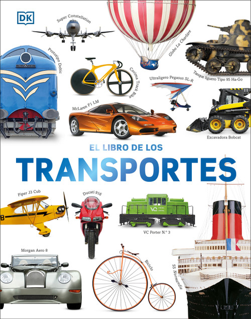 El libro de los transportes (Cars, Trains, Ships, and Planes) (Spanish Edition) by DK, 9780744079203