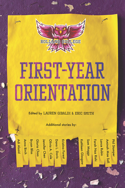 First-Year Orientation - 9781536232431 by Lauren Gibaldi, Eric Smith, Adi Alsaid, Anna Birch, Bryan Bliss, Gloria Chao, Jennifer Chen, Olivia A. Cole, Dana Davis, Kristina Forest, Lauren Gibaldi, Kathleen Glasgow, Farah Naz Rishi, Lance Rubin, Aminah Mae Safi, 9781536232431