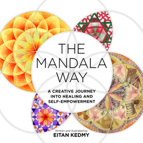 The Mandala Way (A Creative Journey into Healing and Self-empowerment) by Eitan Kedmy, 9781786787163