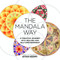 The Mandala Way (A Creative Journey into Healing and Self-empowerment) by Eitan Kedmy, 9781786787163