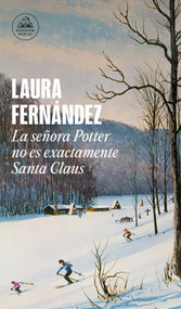 La señora Potter no es exactamente Santa Claus / Mrs. Potter Is Not Really Santa Claus (Spanish Edition) by Laura Fernández, 9786073819329