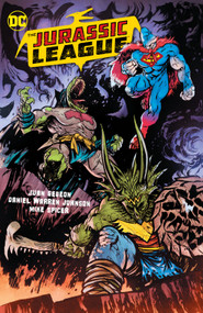 The Jurassic League by Daniel Warren Johnson, Juan Gedeon, Juan Gedeon, 9781779518446