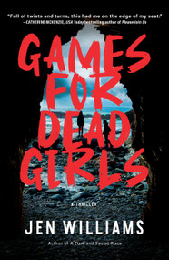 Games for Dead Girls (A Thriller) by Jen Williams, 9781643859163