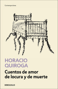 Cuentos de amor de locura y de muerte / Tales of Love Madness and Death (Spanish Edition) by Horacio Quiroga, 9786073818728