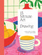 15-minute Art Drawing (Learn how to Draw, Colour and Shade) by Jessica Smith, 9781784885717