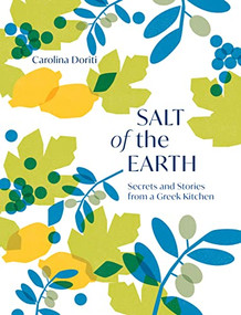 Salt of the Earth (Secrets and Stories From a Greek Kitchen) by Carolina Doriti, 9781787138544