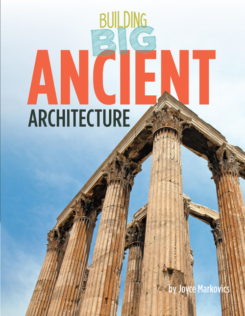 Ancient Architecture by Joyce Markovics, 9781668919811