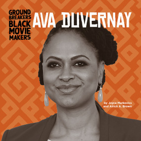 Ava DuVernay by Joyce Markovics, Alrick A. Brown, 9781668919767