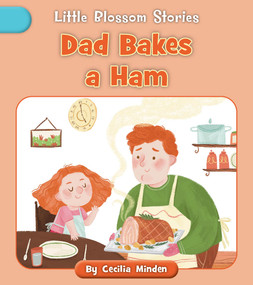 Dad Bakes a Ham by Cecilia Minden, Nadia Gunawan, 9781668918852