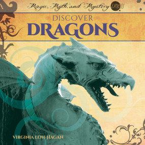 Discover Dragons - 9781668919675 by Virginia Loh-Hagan, 9781668919675