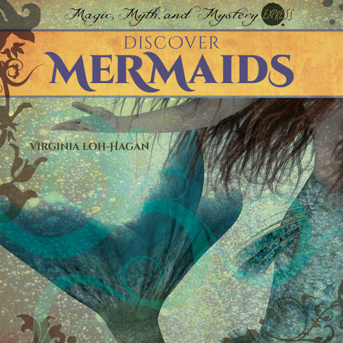 Discover Mermaids - 9781668919644 by Virginia Loh-Hagan, 9781668919644