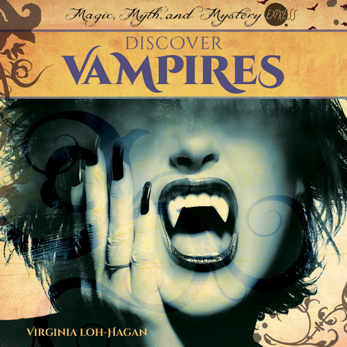 Discover Vampires by Virginia Loh-Hagan, 9781668919651