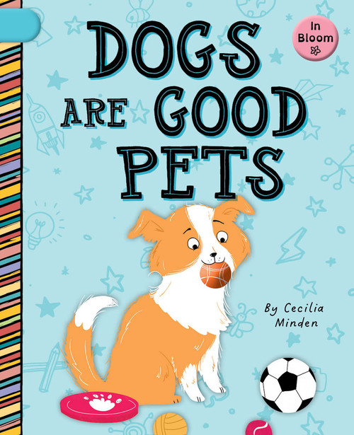 Dogs Are Good Pets by Cecilia Minden, Sam Loman, 9781668918951