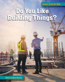Do You Like Building Things? by Diane Lindsey Reeves, 9781668919439