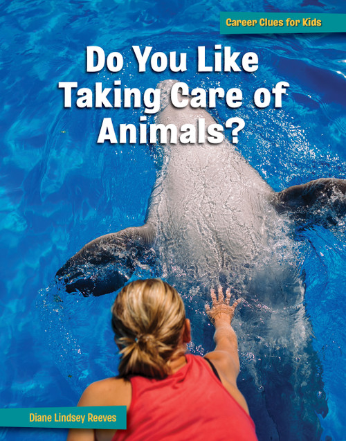 Do You Like Taking Care of Animals? by Diane Lindsey Reeves, 9781668919507