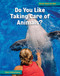 Do You Like Taking Care of Animals? - 9781668920527 by Diane Lindsey Reeves, 9781668920527