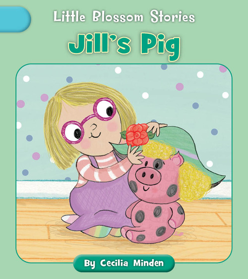 Jill's Pig by Cecilia Minden, Lucy Neale, 9781668918906