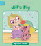 Jill's Pig by Cecilia Minden, Lucy Neale, 9781668918906