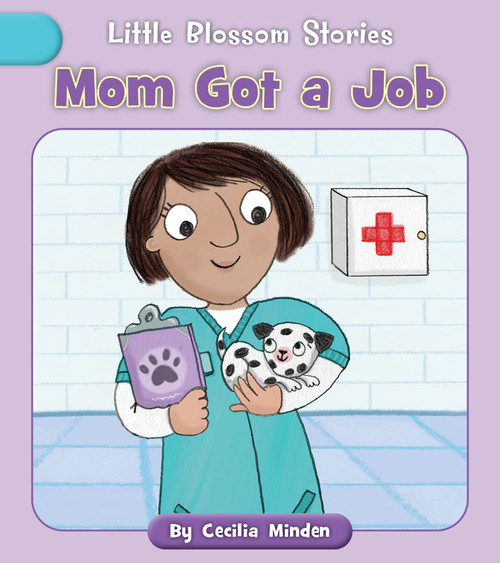 Mom Got a Job by Cecilia Minden, Lucy Neale, 9781668918913