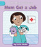 Mom Got a Job by Cecilia Minden, Lucy Neale, 9781668918913