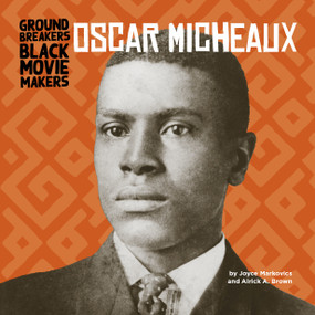 Oscar Micheaux by Joyce Markovics, Alrick A. Brown, 9781668920800