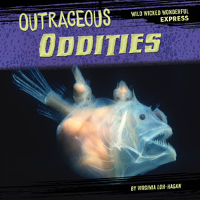 Outrageous Oddities - 9781668920732 by Virginia Loh-Hagan, 9781668920732