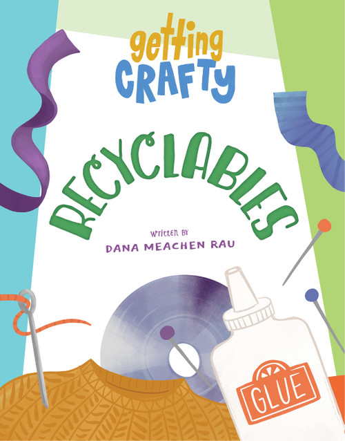 Recyclables - 9781668919576 by Dana Meachen Rau, Ashley Dugan, 9781668919576