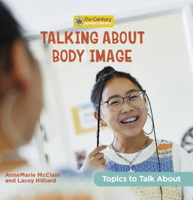 Talking About Body Image - 9781668920350 by AnneMarie McClain, Lacey Hilliard, 9781668920350