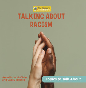 Talking About Racism by AnneMarie McClain, Lacey Hilliard, 9781668920343