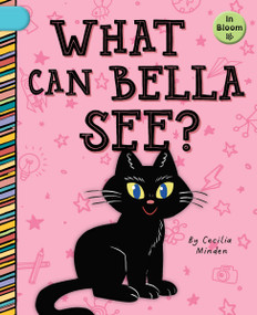 What Can Bella See? by Cecilia Minden, Laura Gomez, 9781668919040
