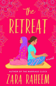 The Retreat (A Novel) by Zara Raheem, 9780063035003