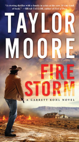 Firestorm (A Garrett Kohl Novel) - 9780063111561 by Taylor Moore, 9780063111561