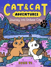 Cat & Cat Adventures: Journey into Unibear City (A Graphic Novel) - 9780063083875 by Susie Yi, Susie Yi, 9780063083875