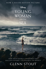Young Woman and the Sea (How Trudy Ederle Conquered the English Channel and Inspired the World) by Glenn Stout, 9780063305397