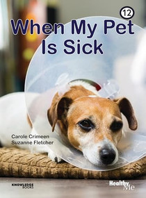 When My Pet Is Sick (Book 12) by Carole Crimeen, Suzanne Fletcher, 9781922516589