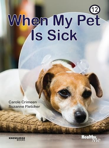 When My Pet Is Sick (Book 12) by Carole Crimeen, Suzanne Fletcher, 9781922516589