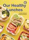 Our Healthy Lunches (Book 18) by Carole Crimeen, Suzanne Fletcher, 9781922516640