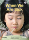 When We Are Sick (Book 20) by Carole Crimeen, Suzanne Fletcher, 9781922516664