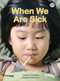 When We Are Sick (Book 20) by Carole Crimeen, Suzanne Fletcher, 9781922516664
