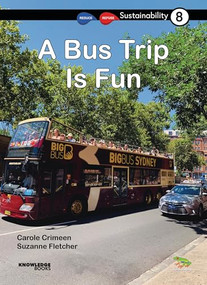 A Bus Trip Is Fun (Book 8) by Carole Crimeen, Suzanne Fletcher, 9781922370006