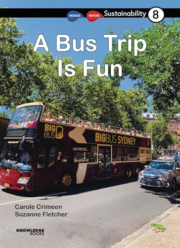 A Bus Trip Is Fun (Book 8) by Carole Crimeen, Suzanne Fletcher, 9781922370006