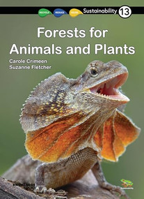 Forests for Animals and Plants (Book 13) by Carole Crimeen, Suzanne Fletcher, 9781922370099