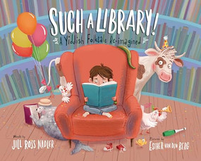 Such a Library! (A Yiddish Folktale Reimagined) by Jill Ross Nadler, Esther van den Berg, 9781951365028