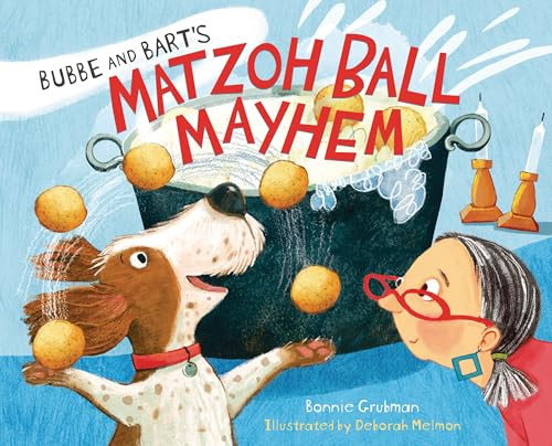 Bubbe and Bart's Matzoh Ball Mayhem by Bonnie Grubman, Deborah Melmon, 9781951365080
