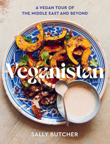 Veganistan (A Vegan Tour of the Middle East & Beyond) by Sally Butcher, Yuki Sugiura, 9781623717599