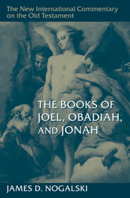 The Books of Joel, Obadiah, and Jonah by James D. Nogalski, 9780802864277