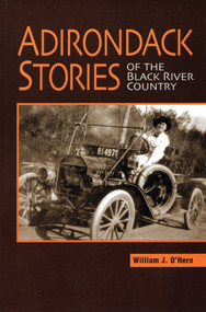 Adirondack Stories Of The Black River Country by William J. O'Hern, 9780925168689